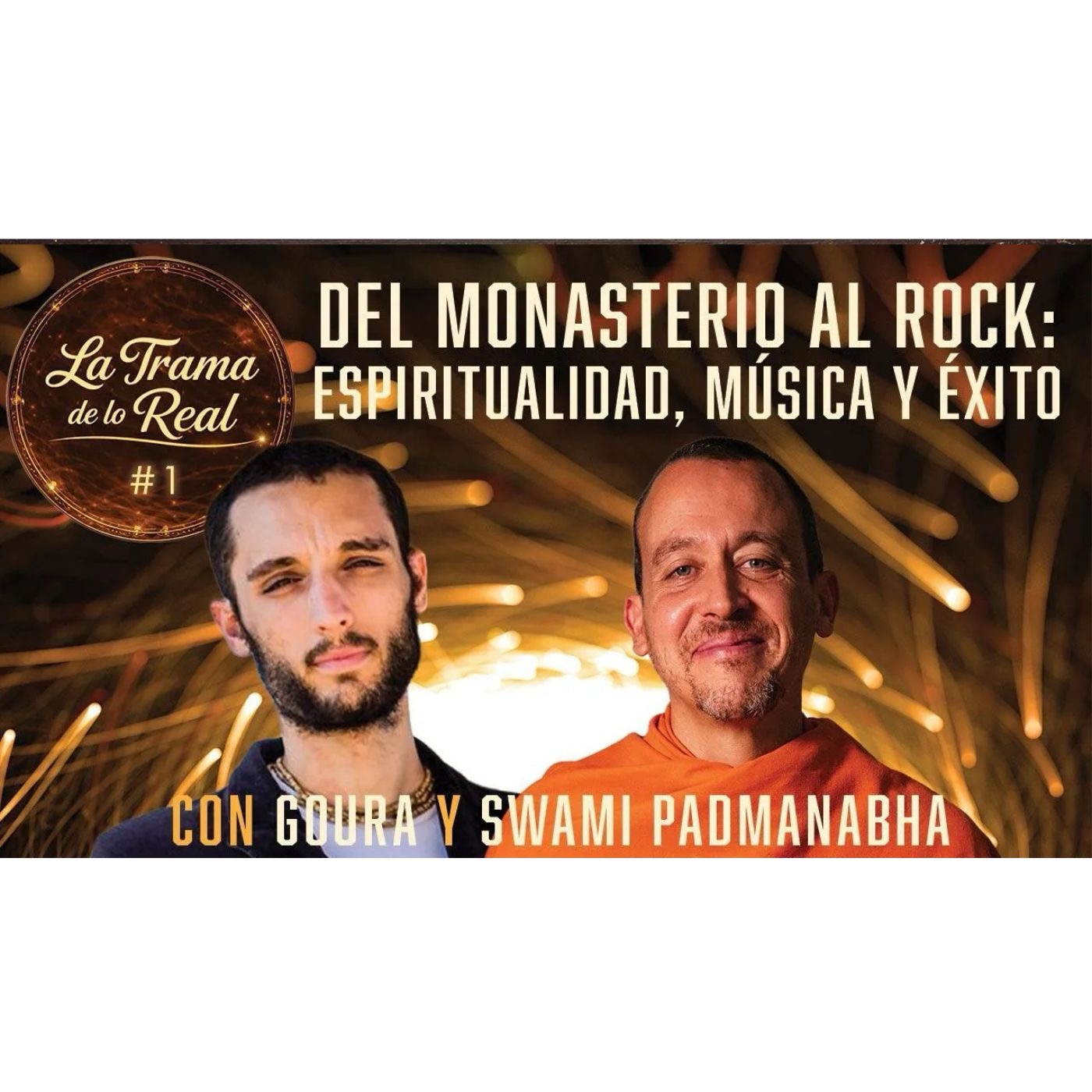 DEL MONASTERIO AL ROCK: Espiritualidad, Música y Éxito | La Trama de lo Real #1 | Goura - 12/3/26 episode artwork