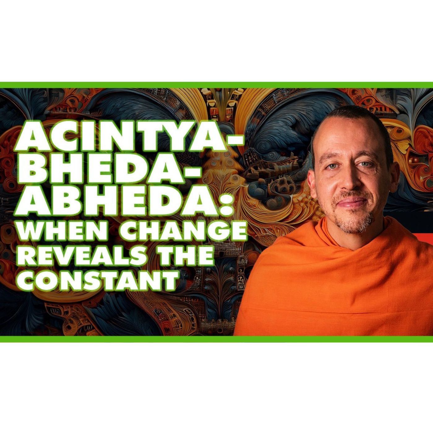 Acintya-bheda-abheda: When Change Reveals the Constant | August 5, 2025 episode artwork