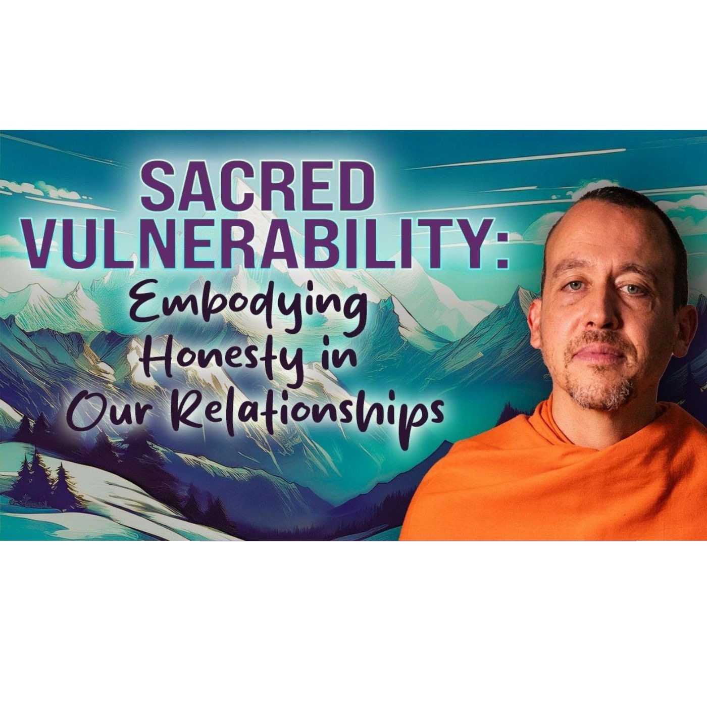 SACRED VULNERABILITY: Embodying Honesty in Our Relationships - September 6th, 2025 episode artwork