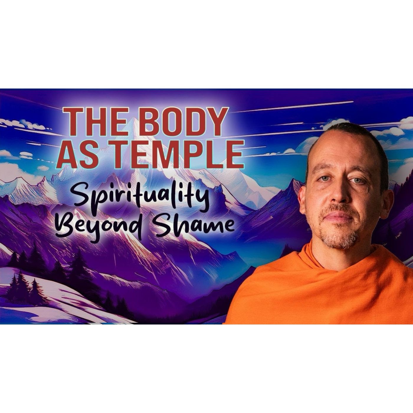THE BODY AS TEMPLE Spirituality Beyond Shame - September 7th. 2025 episode artwork