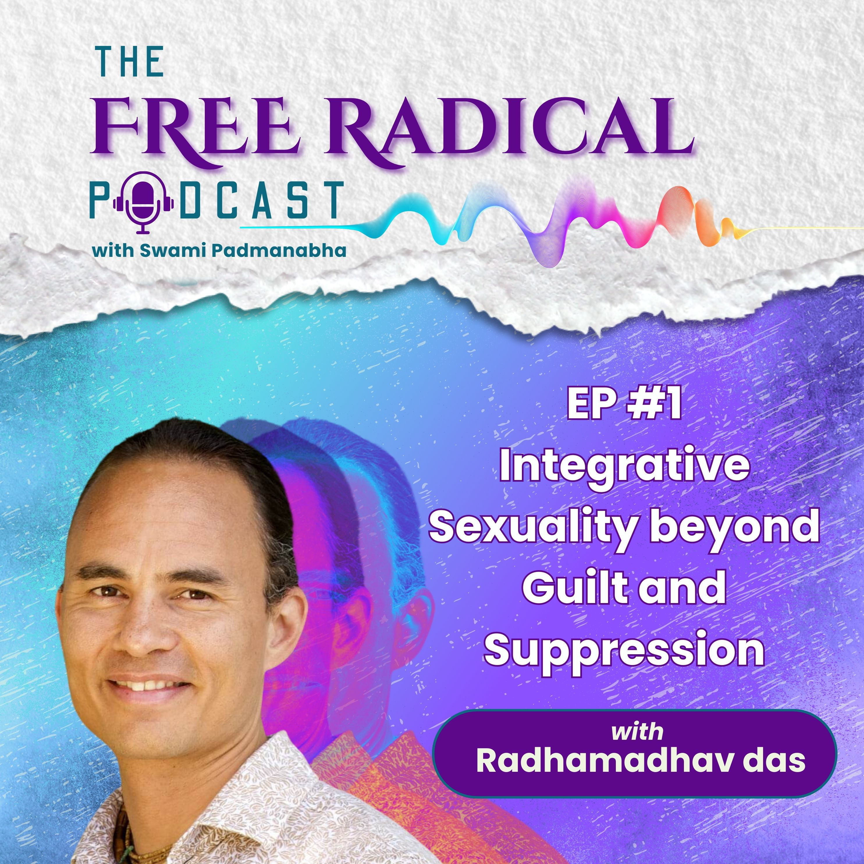 Ep #1: Integrative Sexuality beyond Guilt and Suppression | feat. Radhamadhav episode artwork